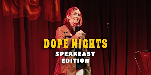 Dope Nights Comedy (Speakeasy Edition) primary image