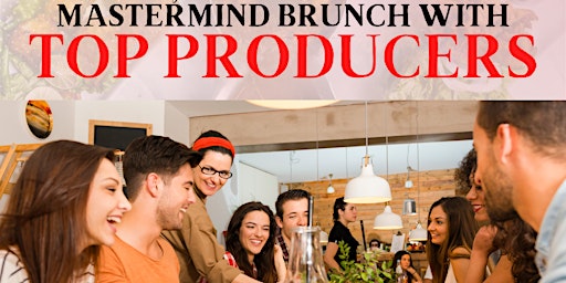 Mastermind Brunch With Top Producers primary image