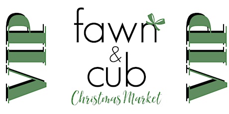 Fawn & Cub Christmas Market VIP Admission primary image