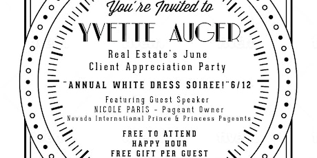 You're Invited Yvette Auger Real Estate's "Annual White Dress Soiree!" 6/12