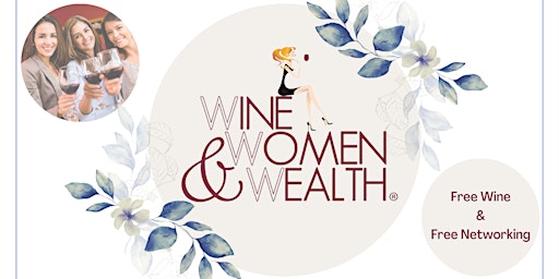 Wine, Women & Wealth primary image