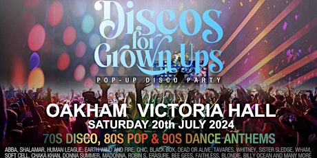 DISCOS FOR GROWN UPS  70s, 80s and 90s disco party OAKHAM Victoria Hall