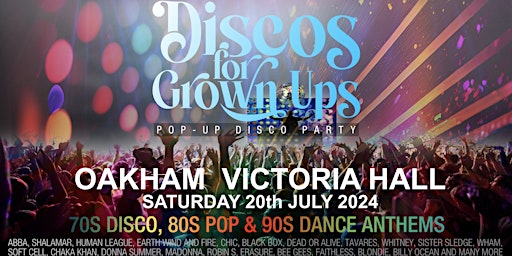 Imagem principal do evento DISCOS FOR GROWN UPS  70s, 80s and 90s disco party OAKHAM Victoria Hall