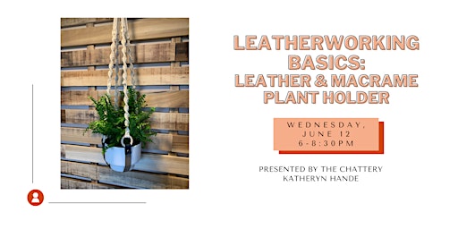 Imagem principal do evento Leatherworking Basics: Leather & Macrame Plant Hanger - IN-PERSON CLASS
