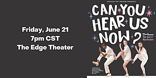 June 21 performance of Can You Hear Us Now? The Queer Tap Dance Revolution primary image
