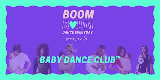 Image principale de BOOM BOUM - BABY DANCE CLUB™️ SAMEDI 