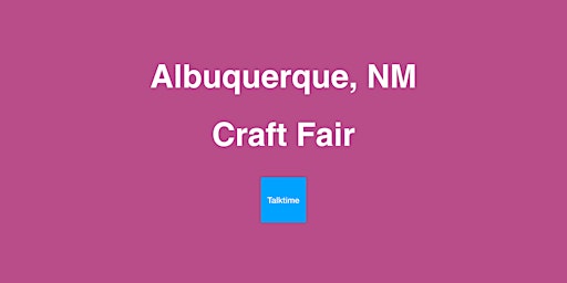Image principale de Craft Fair - Albuquerque