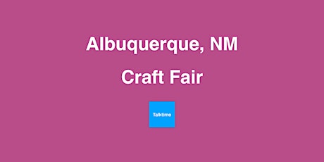 Craft Fair - Albuquerque