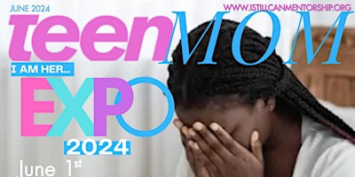 I AM HER - TEEN MOM EXPO 2024 primary image