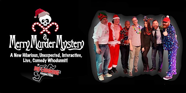 "A Merry Murder Mystery" - A Murder Mystery Comedy Show // 7PM SHOW