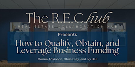 How to Qualify, Obtain, and Leverage Business Funding