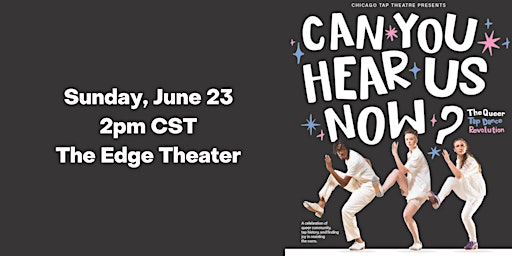 Imagen principal de June 23 performance of Can You Hear Us Now? The Queer Tap Dance Revolution