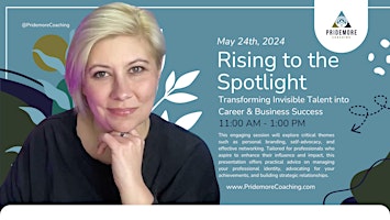 Image principale de Rising to the Spotlight: Transforming Invisible Talent into Career & Business Success