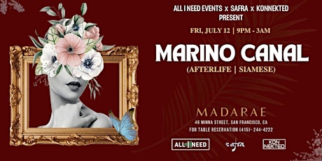 All I Need Event w/ MARINO CANAL (AFTERLIFE & SIAMESE) at Madarae