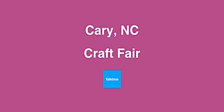 Craft Fair - Cary