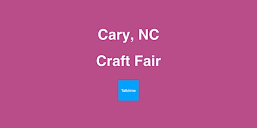 Craft Fair - Cary primary image