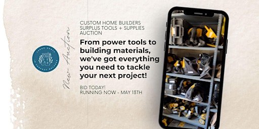 Imagem principal do evento Custom Home Builders Surplus Tools + Building Materials Online Auction
