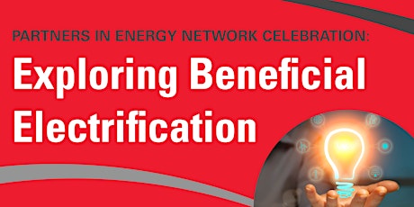 Partners in Energy Celebration: Exploring Beneficial Electrification