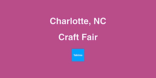 Immagine principale di Craft Fair - Charlotte 