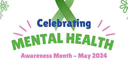Primaire afbeelding van Mental Health Awareness Month Celebration