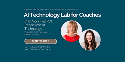 AI Technology Lab for Coaches: Craft Your ROI Report with AI Technology primary image