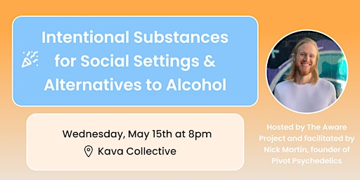 Imagem principal do evento Intentional Substances for Social Settings & Alternatives to Alcohol