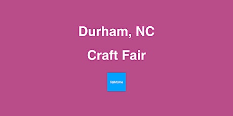 Craft Fair - Durham