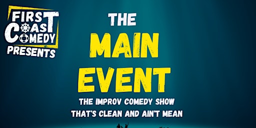 The Main Event- Improv Comedy for EVERYONE! primary image
