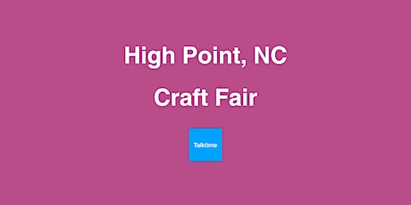 Craft Fair - High Point