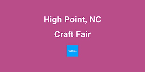 Craft Fair - High Point primary image