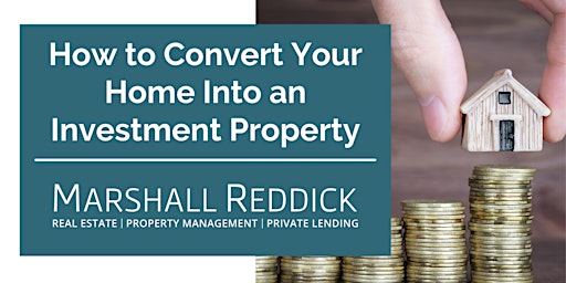 Primaire afbeelding van IN-PERSON EVENT: How to Convert Your Home Into an Investment Property