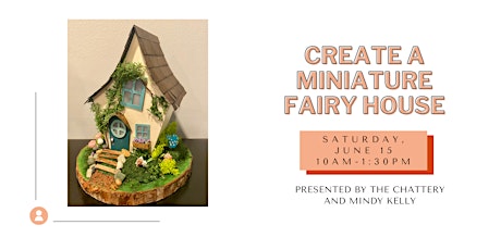 Create a Miniature Fairy House - IN-PERSON CLASS