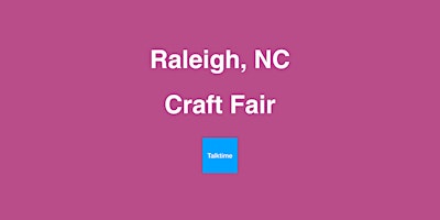 Craft Fair -  Raleigh primary image