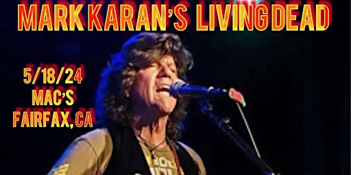 Primaire afbeelding van Mark Karan’s Living Dead LIVE! In concert at Mac's 19 Broadway in Fairfax