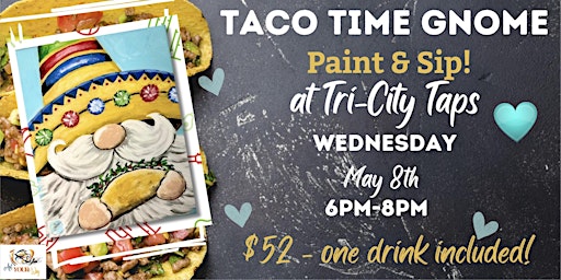 Imagem principal do evento Taco Time Gnome Paint & Sip!