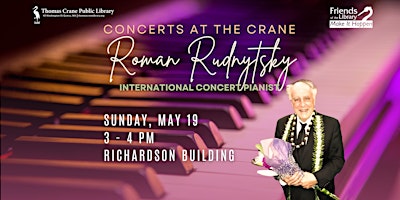 Imagem principal do evento Concerts at the Crane: Roman Rudnytsky ~ Piano