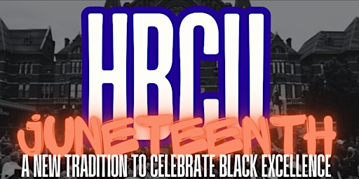 Immagine principale di HBCU Juneteenth: A New Tradition to Celebrate Black Excellence 