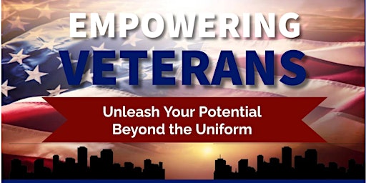 Imagem principal do evento Empowering Veterans - Unleash Your Potential Beyond the Uniform