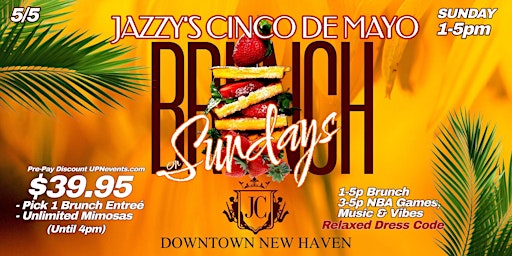 Imagem principal do evento Jazzy's Cinco De Mayo Brunch-  $39.95 for Brunch & Mimosas (1-4pm)