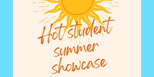 Hot Student Summer Showcase primary image