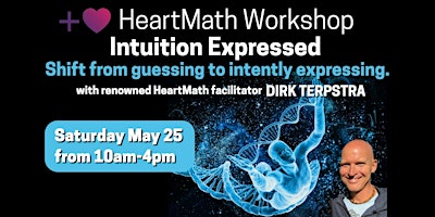 Image principale de HeartMath Workshop: INTUITION EXPRESSED. Shift from guessing to intently expressing.
