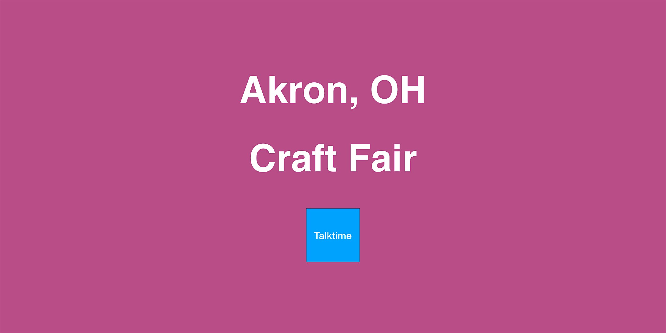 Craft Fair - Akron