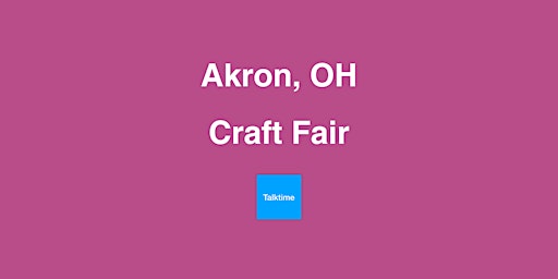Craft Fair - Akron primary image