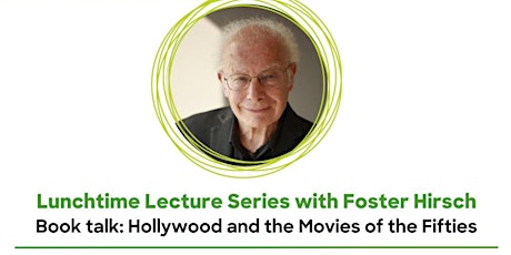 Lunchtime Lecture Series with Foster Hirsch