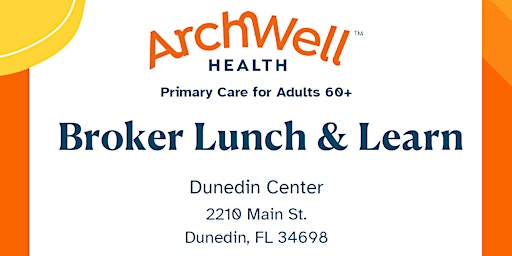 Immagine principale di Medicare Broker Marketing Lunch - ArchWell Health GREAT FOR NEW AGENTS! 