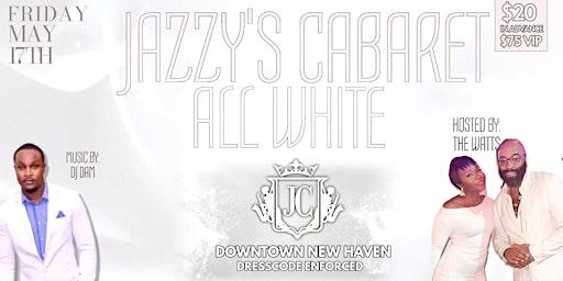 Primaire afbeelding van Jazzy's Cabaret 2nd Annual All White Party ft. DJ Dam & Friends