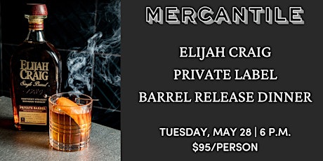 Elijah Craig Private Label Barrel Release Dinner