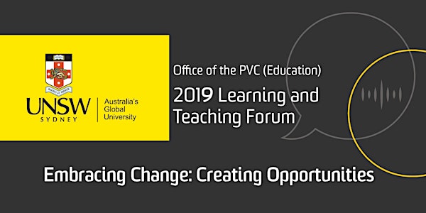 2019 Learning and Teaching Forum - Embracing Change: Creating Opportunities