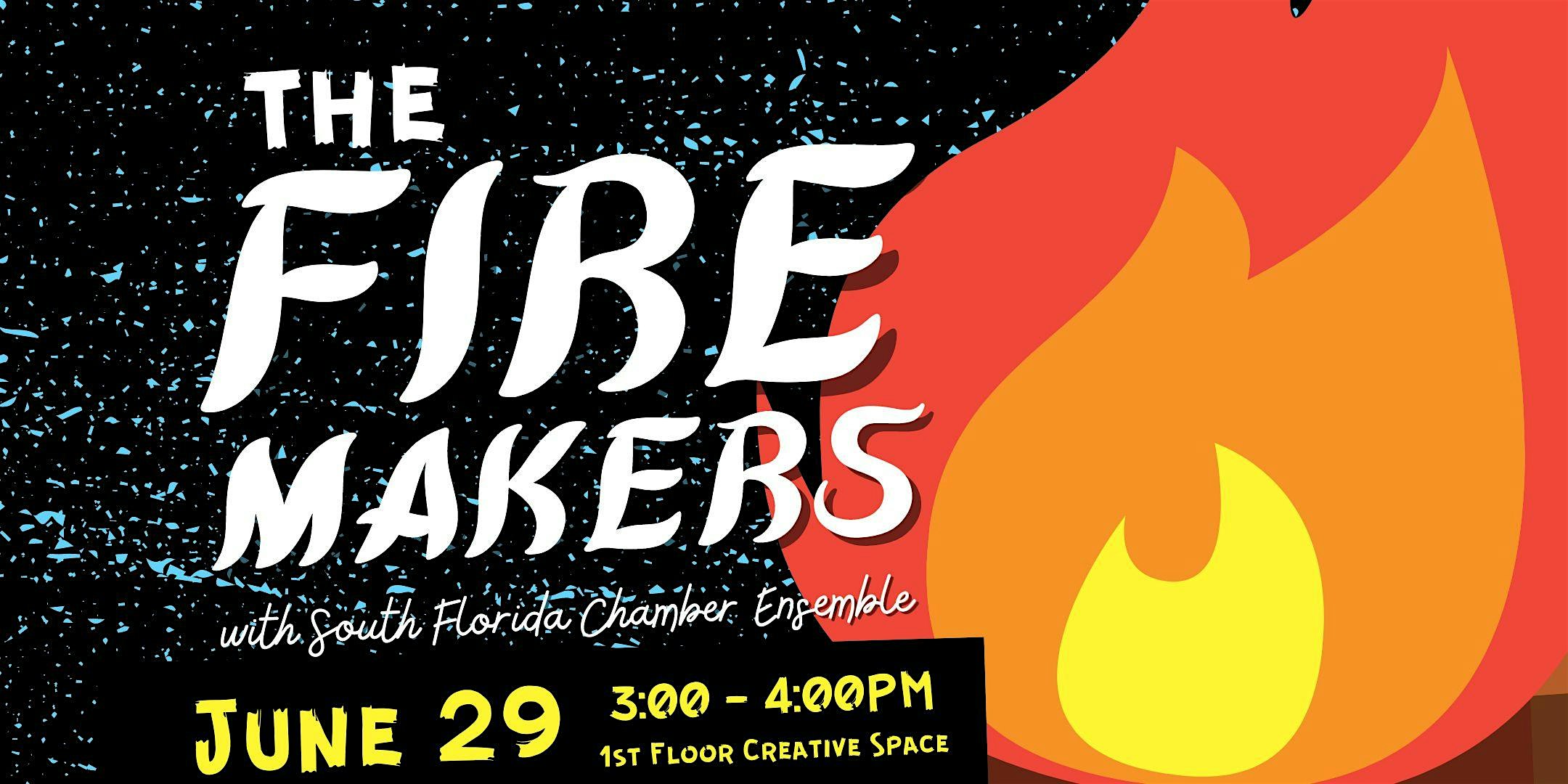 The Firemakers- with South Florida Chamber Ensemble