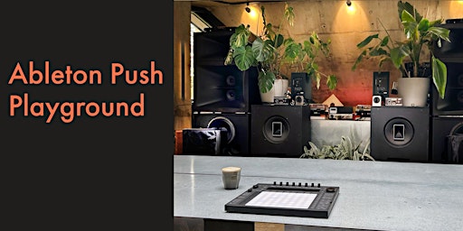 Imagem principal do evento Ableton Push Playground at OSMO x MARUSAN